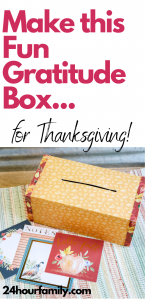 How to Create a Gratitude Box - twentyfourhourfamily.com