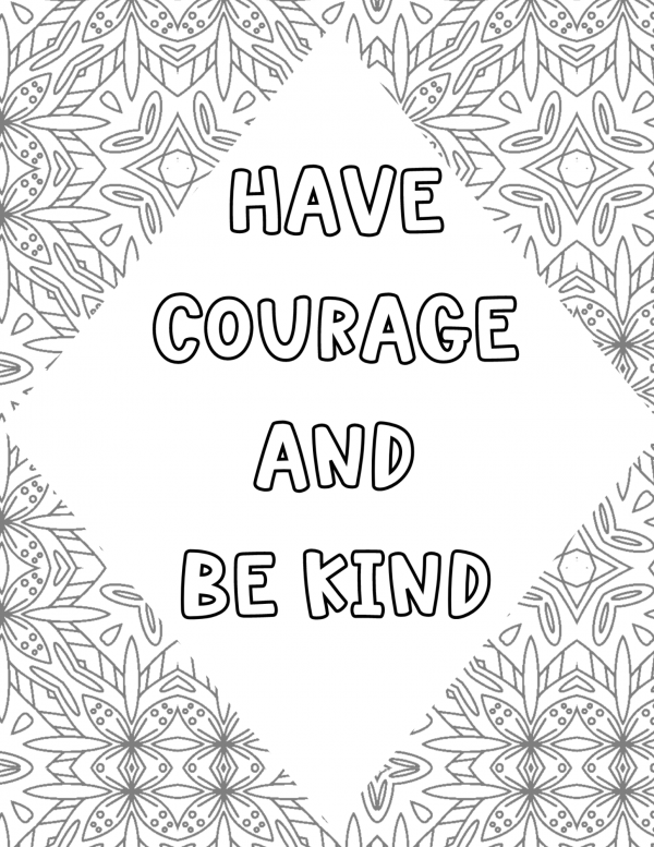 Have courage and be kind coloring pages