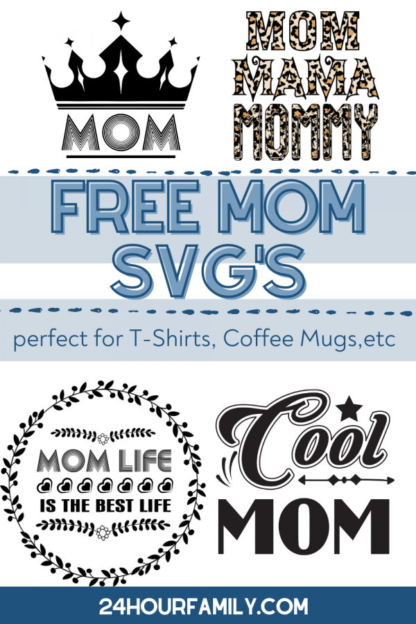 free mom svg's for making crafts t-shirts, mugs, caps, gifts