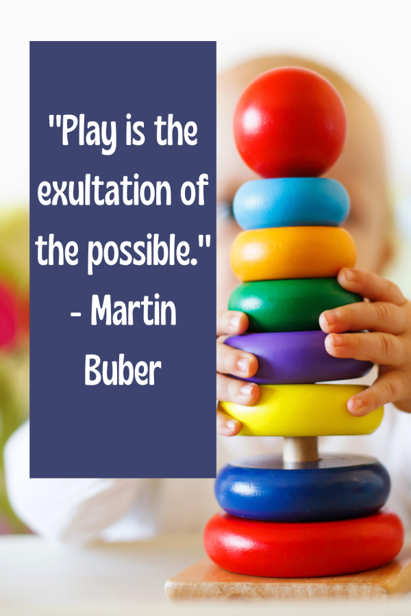 Play is the exaltation of the impossible