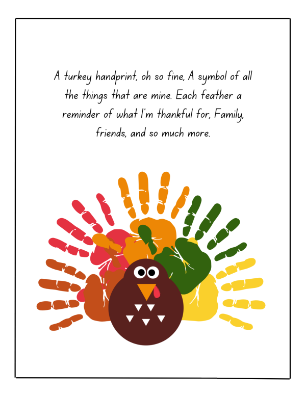 A turkey handprint oh so fine a symbol of al the thing that are mine easch feather a reminder of what im thankful for Family friends
