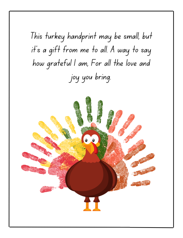This Turkey Handprint may be small, but it's a gift from me to all.  A way to say how grateful I am, for all the love and joy you bring.