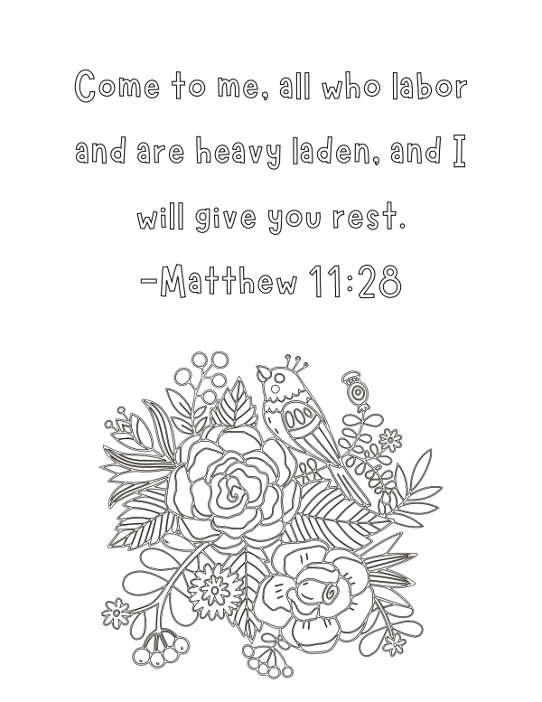 Come to me, all who labor and are heavy laden, and I will give you rest. Coloring pages Matthew 11:28