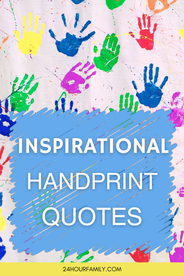 inspirational handprint quotes for handprint art handprint printables for mother's day father's day 