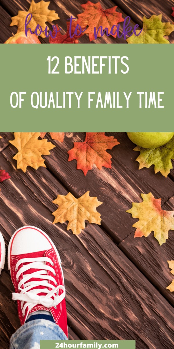 12 benefits of spending quality time with family