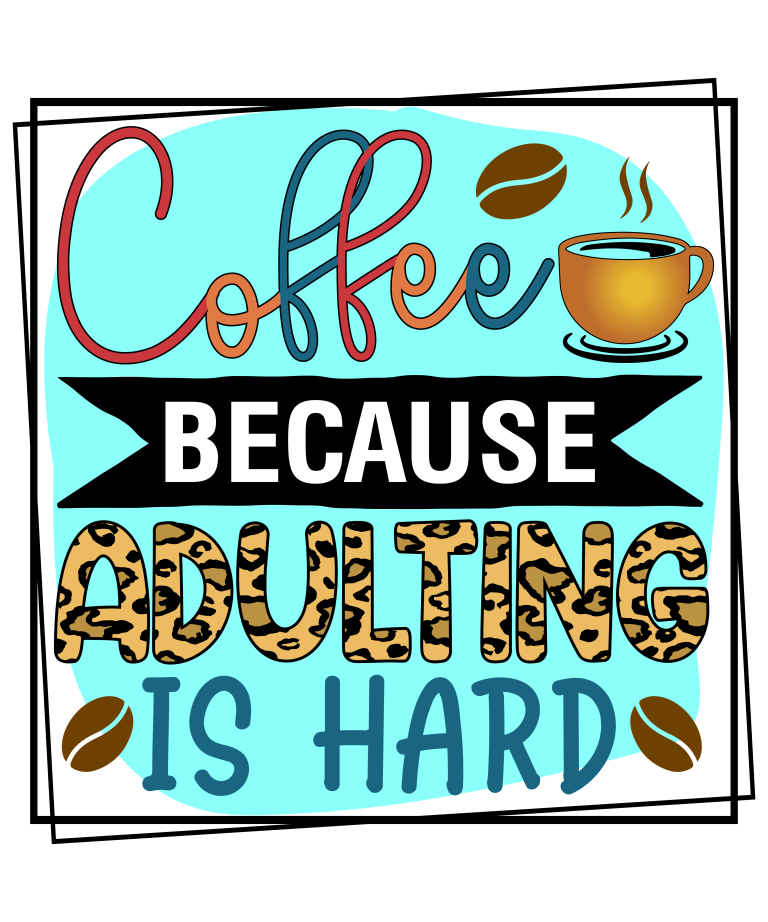 coffee because adulting is hard svg free svg file for cricut cutting machines to make coffee mugs