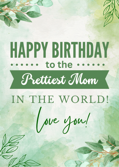 9 Unique "Happy Birthday Mom" Cards - Free to Print - 24hourfamily.com