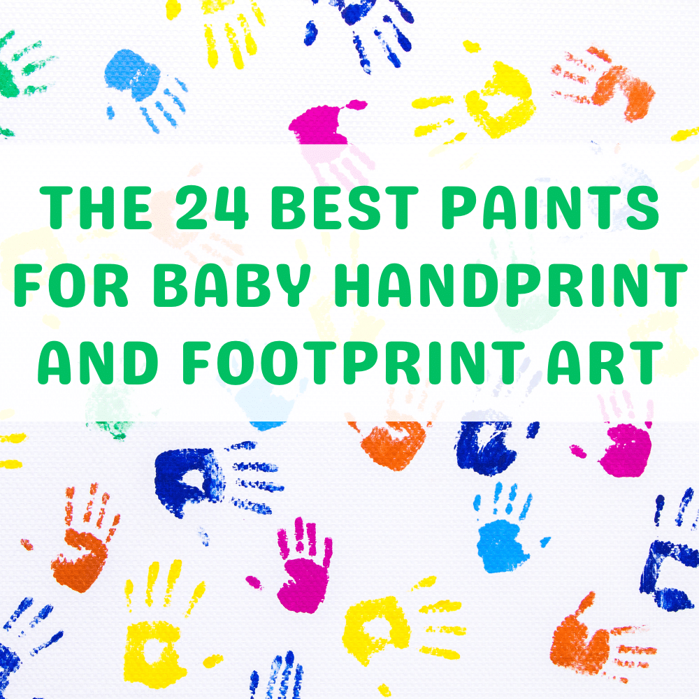 The 24 Best Paints for Baby Footprint and Handprint Art