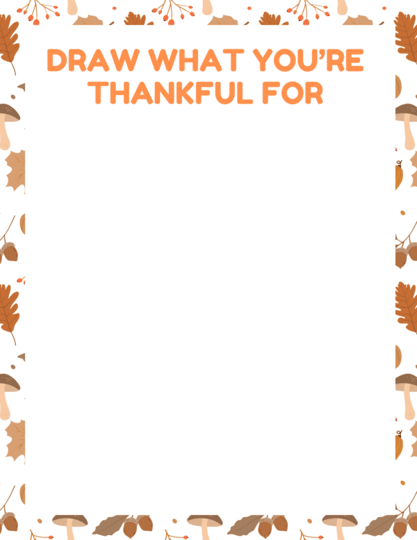 The image is a Thanksgiving-themed worksheet with the title "DRAW WHAT YOU'RE THANKFUL FOR."