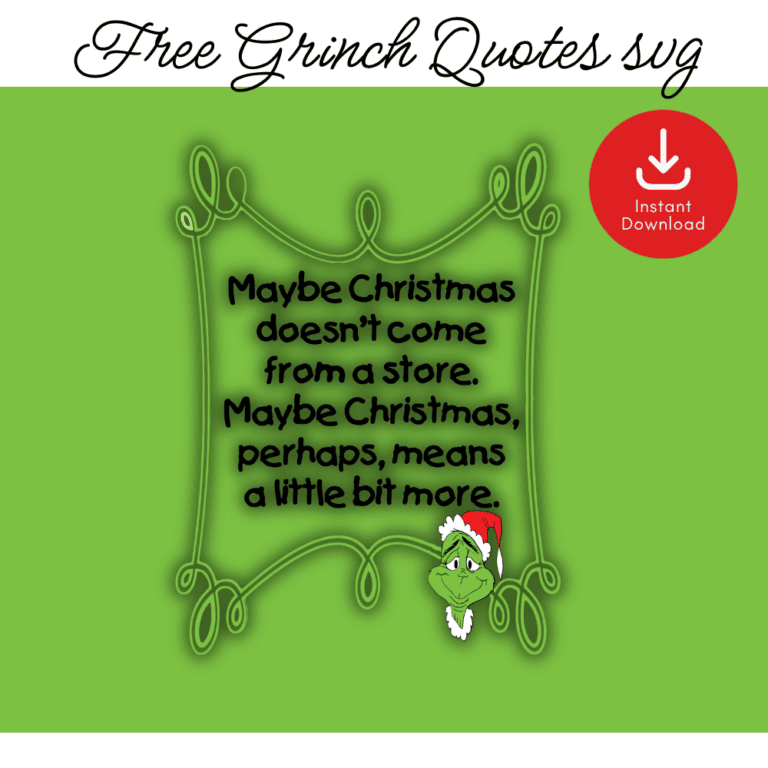 Free Grinch SVG: “Maybe Christmas Doesn’t Come From a Store”
