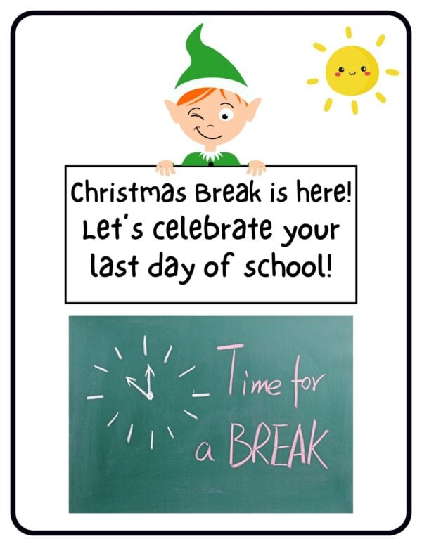 Elf with sun holding sign about Christmas break and chalkboard saying time for a break