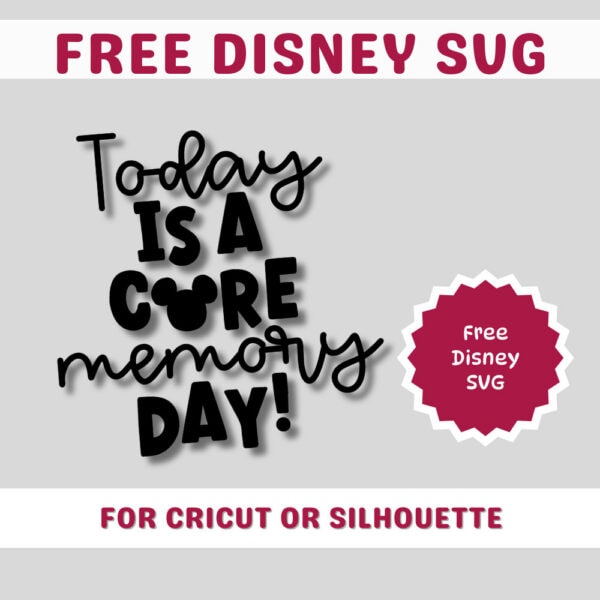 Disney today is a core memory day SVG