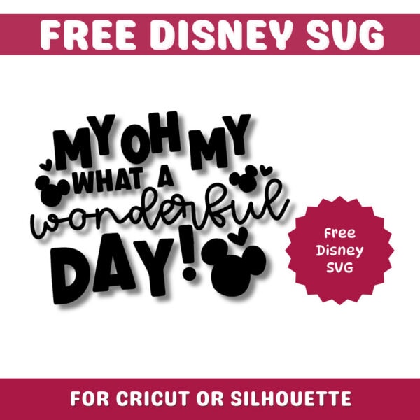 my oh my what a wonderful day svg cut file